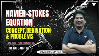 NavierStokes Equation Concept Derivation amp Problems in Just 90 minutes  Devendra Singh Negi [upl. by Michaelina987]