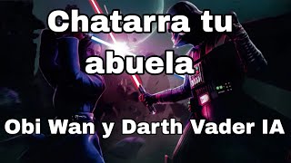 Chatarra tu abuela Obi Wan y Darth Vader IA [upl. by Ardnuasac]