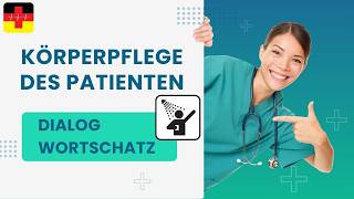 Kommunikation zwischen Krankenschwester und Patient Körperpflege  Dialog amp Vokabular 🗨️🚿 [upl. by Yesnikcm304]