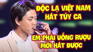 QUÁ KÌ LẠ khi nghe CHÀNG TRAI VỪA UỐNG RƯỢU VỪA HÁT hóa ra HÁT TÚY CA CỰC ĐẲNG CẤP [upl. by Eiblehs110]