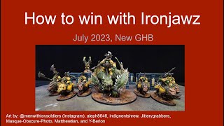 How to Win with Ironjawz  July 2023 [upl. by Eca]