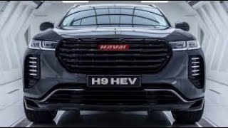 Haval H9 HEV The Hybrid SUV That Redefines Performance [upl. by Ellenehc]