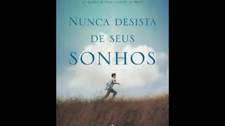 Nunca desista de seus sonhos  Audiolivro de Augusto Cury [upl. by Nylasoj]