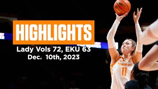 HIGHLIGHTS Lady Vols 72 EKU 63 Dec 10th 2023 [upl. by Louth389]