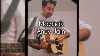 Mazaak  Anuv Jain  Guitar cover by MNasir [upl. by Aldas]