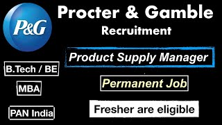 PampG Recruitment  Product Supply Manager  BTech  MBA  Permanent Job  Freshers  PAN India [upl. by Faubion]