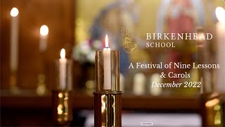 Festival of Nine Lessons and Carols  Sunday 11 December 2022  Birkenhead School Chapel [upl. by Gnoz]