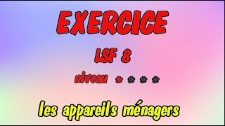 LSF  exercice 8 quotles appareils ménagers quot en langue des signes [upl. by Wieche]