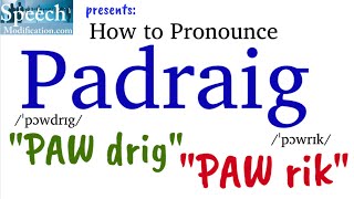 How to Pronounce Padraig 2 Correct Ways [upl. by Bernadene802]