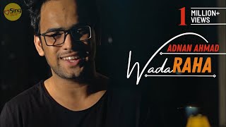 Wada Raha  Unplugged Cover by Adnan Ahmad  Sing Dil Se  Khakee [upl. by Thamos]