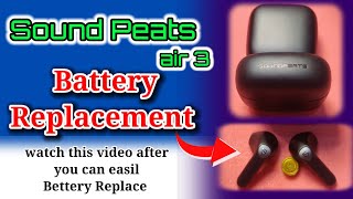 Soundpeats air 3 battery replacement battery backup problem [upl. by Enicar122]