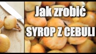 Jak zrobić syrop z cebuli Poradnik [upl. by Haidedej]