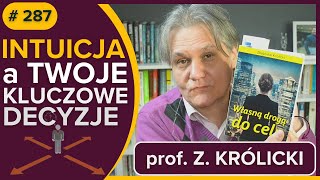 INTUICJA a Twoje kluczowe DECYZJE  prof Zbigniew KRÓLICKI  audiobook fragment [upl. by Redlac]