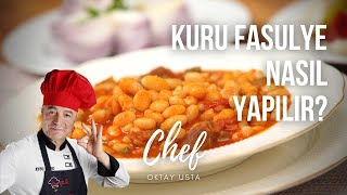 KURU FASULYE Nasıl Yapılır   Oktay Usta [upl. by Massarelli]