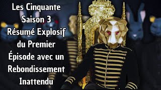 Les Cinquante Saison 3 Résumé Explosif du Premier Épisode avec un lescinquante [upl. by Nohcim]