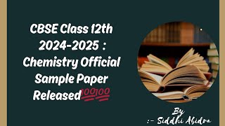 CLASS 12TH 20242025  🔴 OFFICIAL SAMPLE PAPER 💯💯 🔴  CHEMISTRY  PDF 👇🏻👇🏻 [upl. by Bevin]