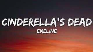 EMELINE  cinderellas dead Lyrics 1hour Lyrics [upl. by Neehahs579]