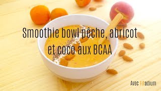 Smoothie bowl peche abricot Version Fitadium [upl. by Felicidad]