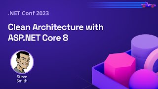 Clean Architecture with ASPNET Core 8  NET Conf 2023 [upl. by Aiceled37]