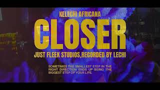 Kelechi Africana — Closer refix [upl. by Eamon]