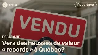 Nouveau rôle foncier  vers des hausses de valeur « records » à Québec [upl. by Gypsie]