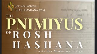 The Pnimiyus of Rosh Hashana  Rav Moshe Weinberger [upl. by Marucci]