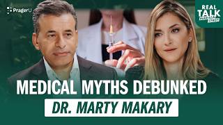 Dr Marty Makary on EyeOpening Discoveries in Health and Medicine  Real Talk [upl. by Ahsielat]