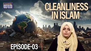 Cleanliness in Islam  Episode 03  Zakira Shifa Zahra  Channel WIN [upl. by Ydnelg]