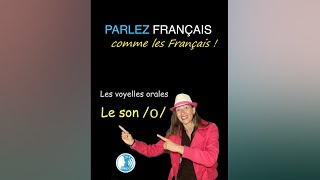 LE SON o Les voyelles orales Prononciation Parlez français comme les Français  shorts [upl. by Edmond605]