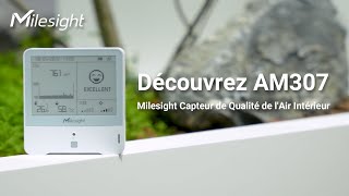 Milesight AM307 Capteur de Qualité de lAir Intérieur Français [upl. by Aker]