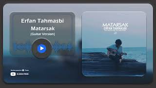 Erfan Tahmasbi  Matarsak I Guitar Version  عرفان طهماسبی  مترسک [upl. by Cheshire]