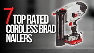 🧰Top 7 Best Cordless Brad Nailers [upl. by Aitnis]