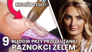 Nie rób tego 9 błędów krok po kroku  przedłużanie paznokci żelem dla początkujących  Indigo Nails [upl. by Ahsyad433]