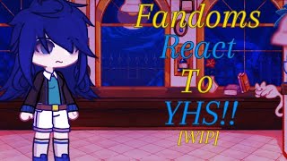 Fandoms react to YHS Itsfunneh WIP 1 [upl. by Los]