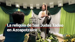 SIGUE EL RECORRIDO  Reliquias de San Judas Tadeo llegan al santuario de Azcapotzalco [upl. by Ellerehc730]