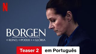 Borgen o Reino o Poder e a Glória Temporada 1 Teaser 2  Trailer em Português  Netflix [upl. by Stephan676]