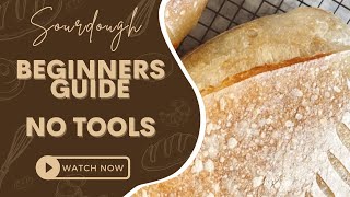 The Easiest Beginner Sourdough recipe NO SPECIAL TOOLS [upl. by Audry]