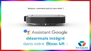 Bouygues Telecom  les Bbox 4K ont le droit à Google Assistant dès maintenant [upl. by Ehman]