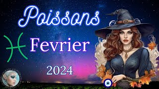 POISSONS ♓ FÉVRIER 2024 🎉Confiance et Amour ✨ [upl. by Arremat]