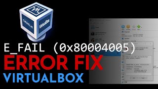 FIXED VirtualBox EFAIL 0x80004005 ConsoleWrap [upl. by Roberta]