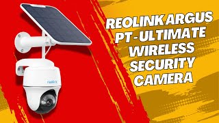 Reolink Argus PT  Ultimate Wireless Security Camera Review [upl. by Sharron]