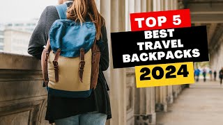 Top 5 Best Travel Backpacks Of 2024 [upl. by Esme]