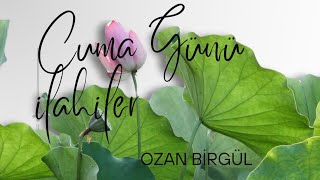 CUMA GÜNÜ DİNLENEN İLAHİLER [upl. by Suissac200]