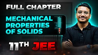 Mechanical Properties of Solids FULL CHAPTER  Class 11th Physics  Arjuna JEE [upl. by Cochard]