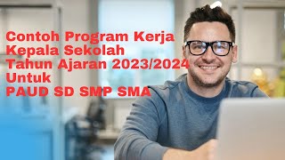 Contoh Program Kerja Kepala Sekolah Tahun Ajaran 20232024 Untuk PAUD SD SMP SMA [upl. by Iyre]