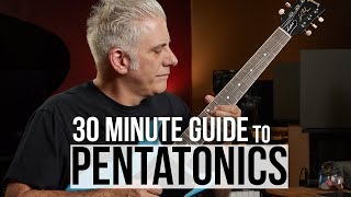 A 30 Minute Expert Guide to Pentatonics on Guitar [upl. by Karly]