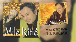 Mile Kitic  Krcma  Audio 2000 [upl. by Deaner]