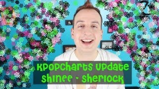 SHINee quotSherlockquot  KpopCharts Update [upl. by Okramed315]