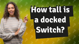 How tall is a docked Switch [upl. by Annasoh]