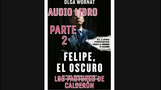 FELIPE EL OSCURO AUDIOLIBRO PARTE 2 [upl. by Sheline821]